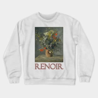 Flowers in a Vase by Pierre-Auguste Renoir Crewneck Sweatshirt